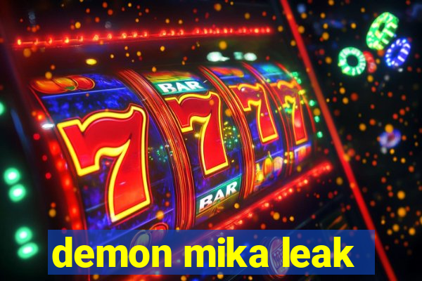 demon mika leak